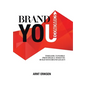 Brand You Economics: Timeless, Tangible Principles and Tools to Build Your Brand Legacy - Hardcover