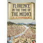 Florence in the Time of the Medici - Paperback