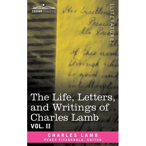 The Life, Letters, and Writings of Charles Lamb, in Six Volumes: Vol. II - Paperback