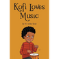 Kofi Loves Music - Paperback