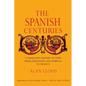 The Spanish Centuries: A Narrative History of Spain from Ferdinand and Isabella to Franco - Paperback