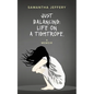 Just Balancing: Life on a Tightrope - Paperback
