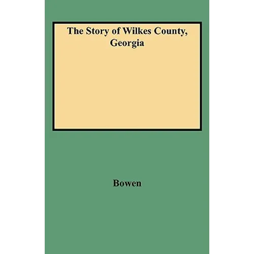 Story of Wilkes County, Georgia - Paperback