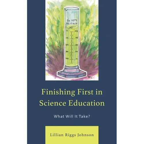 Finishing First in Science Education: What Will It Take? - Paperback
