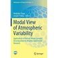 Modal View of Atmospheric Variability: Applications of Normal-Mode Function Decomposition in Weather and Climate Research - Hardcover