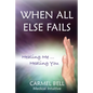 When All Else Fails: Healing Me Healing You - Paperback