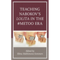 Teaching Nabokov's Lolita in the #Metoo Era - Paperback