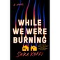 While We Were Burning - Hardcover
