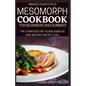Mesomorph Cookbook for Beginners and Dummies: The Complete Diet Guide Exercise and Recipes for Fat Loss - Paperback