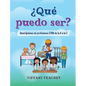 ¿Qué puedo ser? Descripciones de profesiones CTIM de la A a la Z: What Can I Be? STEM Careers from A to Z (Spanish) - Hardcover