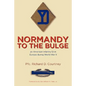 Normandy to the Bulge: An American Infantry GI in Europe During World War II - Paperback