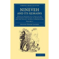 Nineveh and Its Remains: With an Account of a Visit to the Chaldaean Christians of Kurdistan, and the Yezidis, or Devil-Worshippers - Paperback