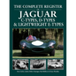 The Complete Register of Jaguar C-Types, D-Types and Lightweight E-Types - Hardcover