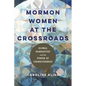 Mormon Women at the Crossroads: Global Narratives and the Power of Connectedness - Paperback