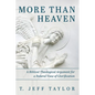 More Than Heaven: A Biblical Theological Argument for a Federal View of Glorification - Paperback