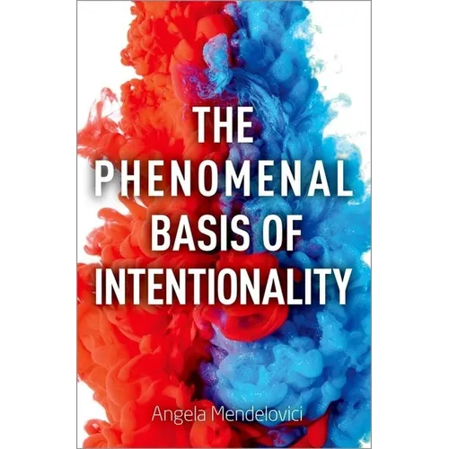 Phenomenal Basis of Intentionality - Hardcover