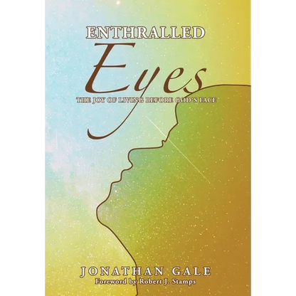 Enthralled Eyes: The Joy of Living Before God's Face - Hardcover
