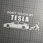 Don't Touch My Tesla | Funny Vinyl Stickers | UV-Resistant & Waterproof | Express Your Humor
