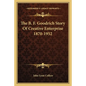 The B. F. Goodrich Story Of Creative Enterprise 1870-1952 - Paperback
