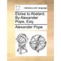 Eloisa to Abelard. by Alexander Pope, Esq. - Paperback