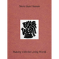More Than Human: Making with the Living World - Hardcover