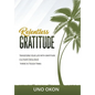 Relentless Gratitude: Transform Your Life with Gratitude Cultivate Resilience Thrive in Tough Times - Hardcover