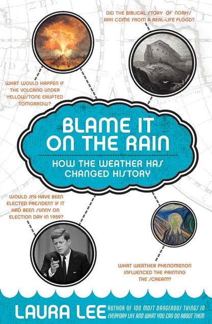 Blame It on the Rain: How the Weather Has Changed History - Paperback