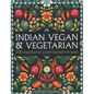 Indian Vegan & Vegetarian: 200 Traditional Plant-Based Recipes - Hardcover
