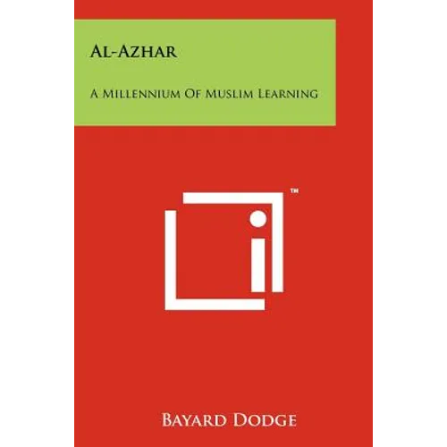 Al-Azhar: A Millennium Of Muslim Learning - Paperback