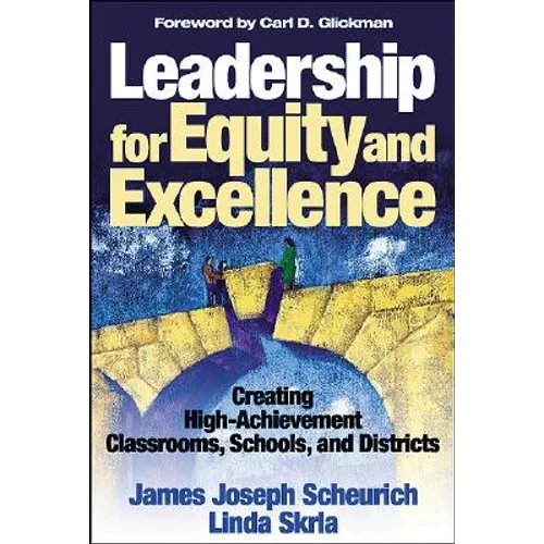 Leadership for Equity and Excellence: Creating High-Achievement Classrooms, Schools, and Districts - Paperback