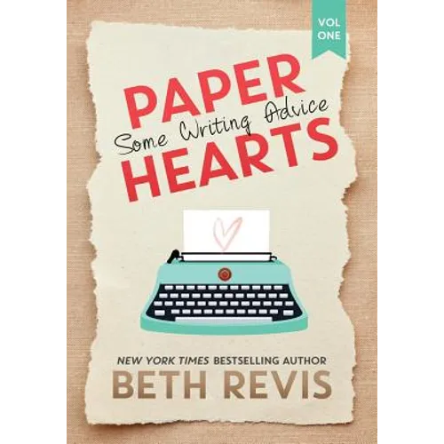 Paper Hearts, Volume 1: Some Writing Advice - Paperback