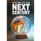 History of The Next Century: Where is the world headed according to civilizational cycles? - Paperback