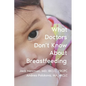 What Doctors Don't Know About Breastfeeding - Paperback