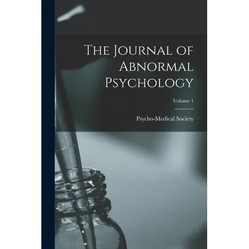 The Journal of Abnormal Psychology; Volume 1 - Paperback