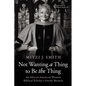 Not Wanting a Thing to Be the Thing: An African American Woman Biblical Scholar's Stroke Memoir - Paperback