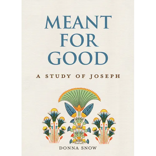 Meant for Good: A Study of Joseph - Paperback