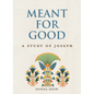 Meant for Good: A Study of Joseph - Paperback