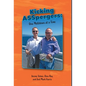 Kicking ASSpergers: One Meltdown at a Time - Hardcover