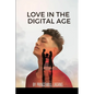 Love in the Digital Age - Paperback