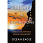 The Gift of Inspiration Volume 2: When Your Life is Rooted in Inspiration, You No Longer Question the Destination - Paperback