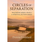 Circles of Separation: A Spiritual Fiction Series - Paperback