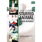 How to Start a Stuffed Animal (Plush) Business: Everything You Need to Know to Get Your Plush from Idea to The Shelf - Paperback