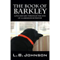 The Book of Barkley: Love and Life Through the Eyes of a Labrador Retriever - Paperback