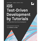 iOS Test-Driven Development (Second Edition): Learn Real-World Test-Driven Development - Paperback