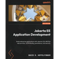 Jakarta EE Application Development - Second Edition: Build enterprise applications with Jakarta CDI, RESTful web services, JSON Binding, persistence, - Paperback