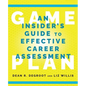Game Plan: An Insider's Guide to Effective Career Assessment - Paperback