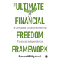 The Ultimate Financial Freedom Framework: Complete Guide to Achieving Financial Independence - Paperback