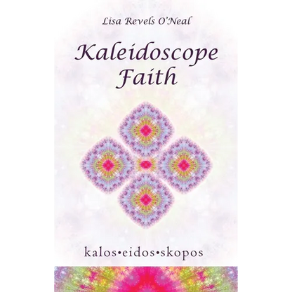 Kaleidoscope Faith - Hardcover