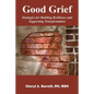 Good Grief: Strategies for Building Resilience and Supporting Transformation - Paperback