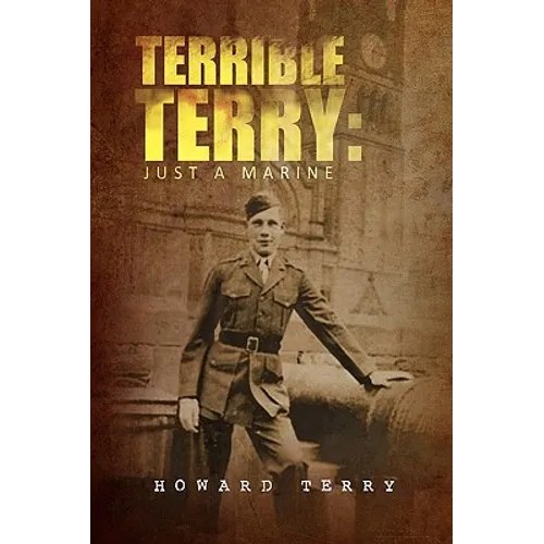 Terrible Terry: Just a Marine - Paperback